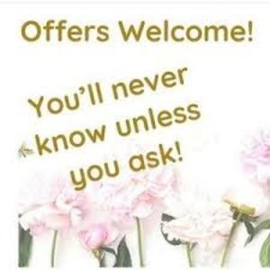 OFFERS ARE ALLWAYS  WELCOME !